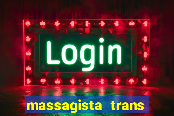 massagista trans sao paulo